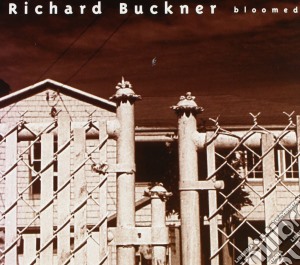 Buckner Richard - Bloomed cd musicale
