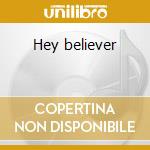 Hey believer cd