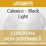 Calexico - Black Light cd