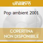 Pop ambient 2001 cd musicale