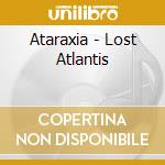 Ataraxia - Lost Atlantis cd