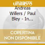 Andreas Willers / Paul Bley - In The North cd