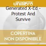 Generated X-Ed - Protest And Survive cd