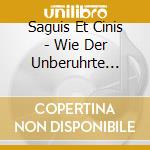 Saguis Et Cinis - Wie Der Unberuhrte Traum cd