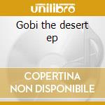 Gobi the desert ep cd musicale di Monolake