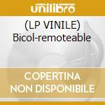 (LP VINILE) Bicol-remoteable cd