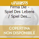 Firma Die - Spiel Des Lebens / Spiel Des Todes cd