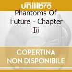 Phantoms Of Future - Chapter Iii cd