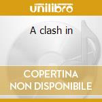 A clash in cd