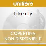 Edge city cd