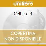 Celtic c.4 cd