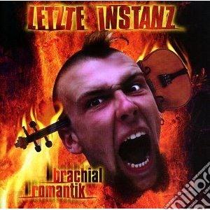 Letzte Instanz - Brachialromantik cd musicale di Instanz Letzte