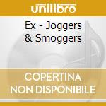 Ex - Joggers & Smoggers cd