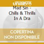 Mad Sin - Chills & Thrills In A Dra cd