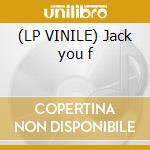 (LP VINILE) Jack you f cd