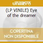 (LP VINILE) Eye of the dreamer cd