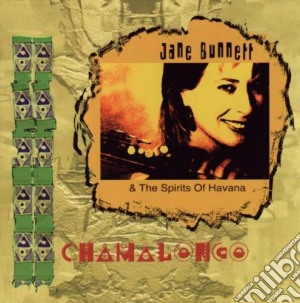 Jane Bunnett & The Spirits Of Havana - Chamalongo cd musicale di Bunnett Jane