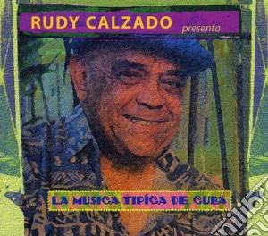 Rudy Calzado - Musica Tipica De Cuba cd musicale di Rudy Calzado