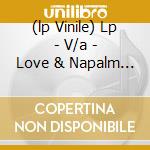 (lp Vinile) Lp - V/a - Love & Napalm The Album lp vinile di V/A