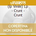 (lp Vinile) Lp - Crunt - Crunt lp vinile di CRUNT