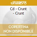 Cd - Crunt - Crunt cd