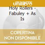 Holy Rollers - Fabuley + As Is cd musicale di Rollers Holy