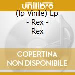 (lp Vinile) Lp - Rex - Rex cd