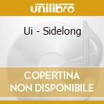 Ui - Sidelong cd
