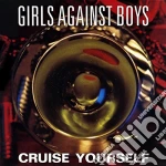 Girls Against Boys - Cruise Yourself cd