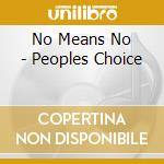 No Means No - Peoples Choice cd