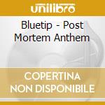 Bluetip - Post Mortem Anthem cd