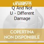 Q And Not U - Different Damage cd