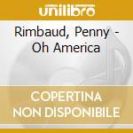 Rimbaud, Penny - Oh America cd