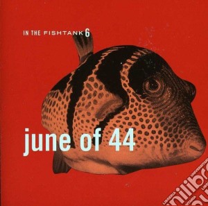 June Of 44 - In The Fishtank cd musicale di June Of 44