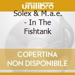 Solex & M.a.e. - In The Fishtank cd