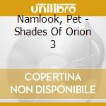 Namlook, Pet - Shades Of Orion 3 cd