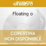Floating o cd
