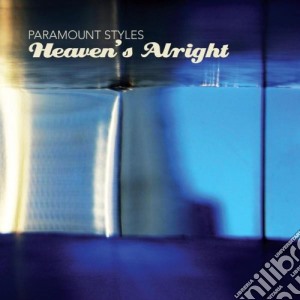 Paramount Styles - Heaven's Alright cd musicale di Styles Paramount