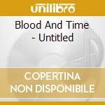Blood And Time - Untitled cd musicale di BLOOD & TIME