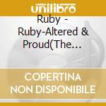 Ruby - Ruby-Altered & Proud(The Short-Remixes)