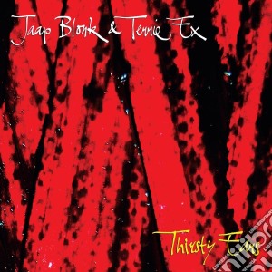(LP Vinile) Jaap Blonk & Terrie Ex - Thirsty Ears lp vinile di Aap Blonk / Terrie Ex