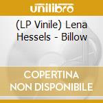 (LP Vinile) Lena Hessels - Billow vinile