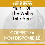 Marr - Off The Wall & Into Your cd