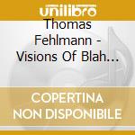Thomas Fehlmann - Visions Of Blah (2 Lp) cd