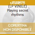 (LP VINILE) Playing secret rhythms cd