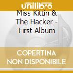 Miss Kittin & The Hacker - First Album cd musicale di MISS KITTIN & THE HACKER