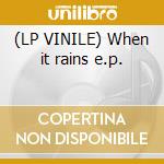 (LP VINILE) When it rains e.p. cd