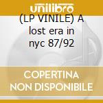 (LP VINILE) A lost era in nyc 87/92 cd
