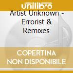 Artist Unknown - Errorist & Remixes cd