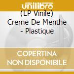 (LP Vinile) Creme De Menthe - Plastique vinile